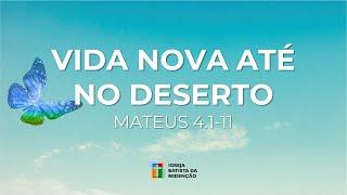 Mateus 4.1-11 | Vida Nova Até No Deserto | Christian Gillis