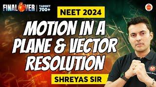 Motion in a Plane & Vector Resolution | All Concepts In ONESHOT | NCERT PYQs| NEET 2024