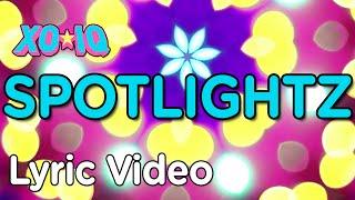 XO-IQ – Spotlightz [Official Lyric Video | From the TV Series Make It Pop]