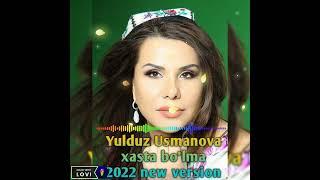 Yulduz Usmanova xasta bo'lma 2022 new version