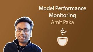 Model Performance Monitoring and Why You Need it Yesterday // Amit Paka // MLOps Coffee Sessions #42