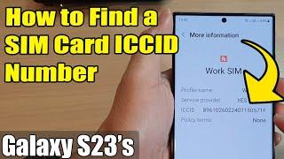 Galaxy S23's: How to Find a SIM Card ICCID Number