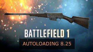 Battlefield 1: Autoloading 8.25 Review (weapon Guide)