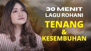 30 Menit Lagu Rohani Tenang & Kesembuhan - Veren