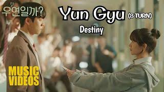 [MV] Yun Gyu (윤규) 8TURN – Destiny | Serendipity's Embrace 우연일까? OST Part. 4 Lyrics Han/Rom/Indo