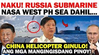 CHINA MATINDI ANG GINAWA SA WEST PH SEA NGAYON! RUSSIA SUBMARINE NAKITA SA MINDORO!