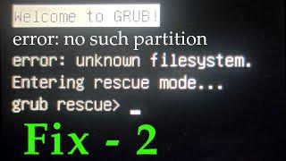 Grub Error: No Such Partition | Grub Entering Rescue Mode | Error: unknown File System | Grub Rescue