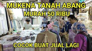 MUKENA MURAH TANAH ABANG. MULAI HARGA 50 RIBU