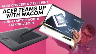 Acer ConceptD 7 Ezel Pro teams up with Wacom: 2-in-1 laptop for Illustrators and Architects