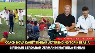 EFEK INSTAN TIMNAS U17! 3 didikan klub top Jerman minat dinaturalisasi~Nova Arianto jinakkan AFC U17