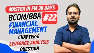 Leverage Analysis :- Numerical Problem | Financial Management | Chapter-6 | CWG for BCOM