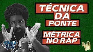 Técnica da Ponte (Dica de Métrica no Rap)