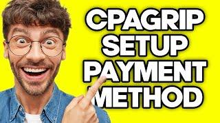 How To Setup Payment Method On CPAGrip (2023)