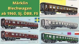 Die Märklin ÖBB, SJ und FS Blechwagen ab 1957 bis 1989