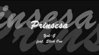 Prinsesa - Yoh-G feat. Slick One