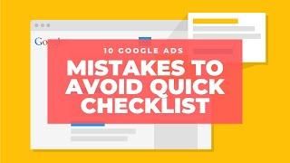 10 Google Ads Mistakes to Avoid Quick Checklist