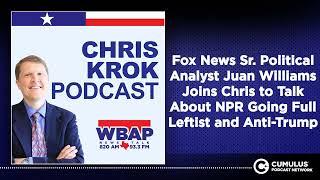 Fox News Sr. Political Analyst Juan Williams Joins Chris to Talk About NPR Going Full Leftist...