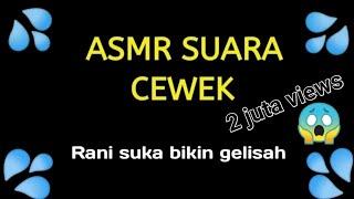 ASMR ( suara cewek ) Suaranya bikin gak tahan lama