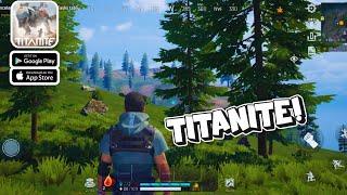 TITANITE (Android, iOS) Mobile Gameplay | Amazing Open-World Survival Game With Online Multiplayer