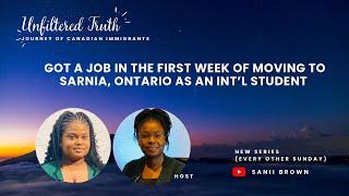 Unfiltered Truth: Got a job in a week of arriving in Sarnia, Ontario