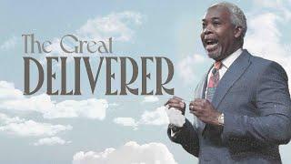 The Great Deliverer | Bishop Dale C. Bronner