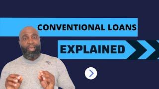 Conventional Loans Explained