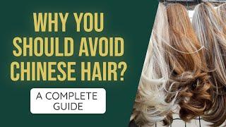 Why You Should Avoid Chinese/Synthetic Hair?