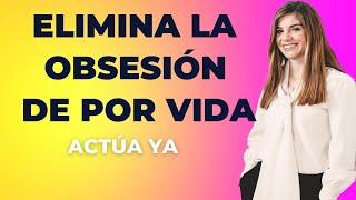 ELIMINA LA OBSESIÓN DE POR VIDA | MARIAN ROJAS ESTAPÉ