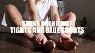 Shiny polka dot tights and blue shorts // Блестящие колготки в горох и голубые шорты