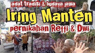 IRING IRING MANTEN ⁉️ || ADAT & TRADISI DESA || PERNIKAHAN REFFI & DWI