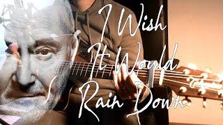 PHIL COLLINS - I Whish It Would Rain Down - Fingerstyle Acoustic Guitar Cover