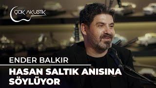 Ender Balkır, Merhum Hasan Saltık anısına söylüyor #Hüseynik #enderbalkır  #çokakustik #ercansaatçi