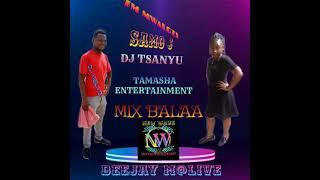 SM MWALOZI_DJ TSANYU _SAMO J MIX BALAA DJ M@LIVE 254 POWER RFIXING