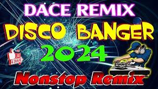  [ NEW ]Disco Banger remix nonstop dance remix 2024