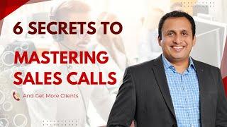 6 Secrets to Mastering Sales Calls and Get More Clients | Ameya Damle