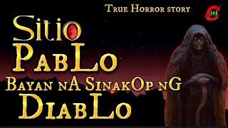 SITIO PABLO BAYAN NA SINAKOP NG DIABLO TRUE STORY #philippinehorrorstory