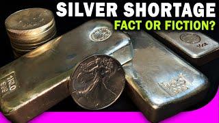 Silver Shortage: Fact Or Fiction?