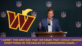 NOW NFL ADMITS BIG MISTAKE IN COMMANDERS' LAST GAME THAT WILL HAVE CONSEQUENCES! COMMANDERS NEWS