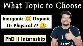 What Topic to Choose for PhD/Internship?  || Advanced Research Topics ️ || Inspire Chemistry