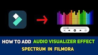 How to add audio spectrum visual effect in Filmora 2024 - Step by Step Guide