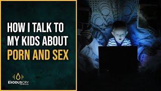 How I Talk To my Kids About Porn and Sex