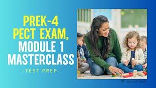 PreK-4 PECT Exam Module 1 Masterclass Test Prep