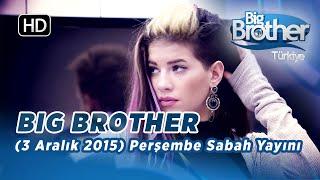 Big Brother Türkiye | 8. Bölüm | 3 Aralık 2015 | Perşembe | Sabah Yayını