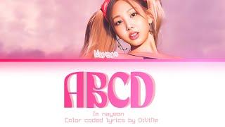 NAYEON "ABCD" Solo song | Color coded lyrics by DiViNe