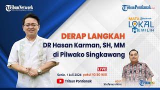  Derap Langkah DR Hasan Karman, SH, MM di Pilwako Singkawang 2024