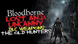 Bloodborne - Lost and Uncanny DLC weapons location guide (The Old Hunters)