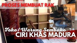 Proses Membuat Rak untuk Warung Sembako Khas Madura