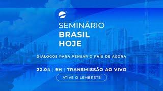 Ao vivo: Autoridades participam de seminário do grupo Esfera Brasil - MANHÃ
