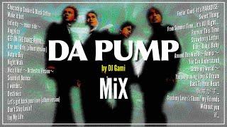 あの頃のDA PUMP Mix / 究極のミックス4DPメドレー【DJ Gami】