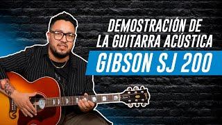 Demostración de la Guitarra Acústica Gibson SJ-200 Studio Rosewood